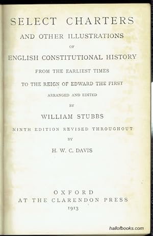 Select Charters And Other Illustrations Of English Constitutional History From The Earliest Times...