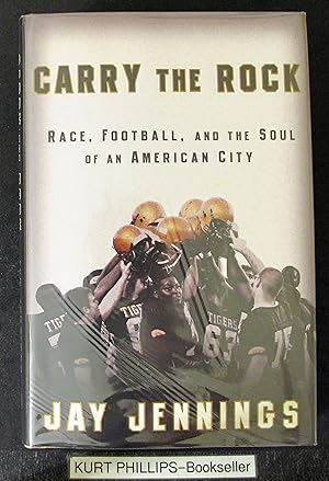 Carry the Rock: Race, Football, and the Soul of an American City (Signed Copy)