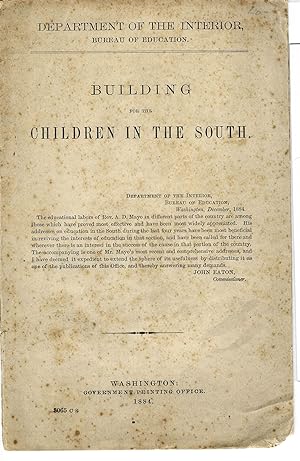 DEPARTMENT OF THE INTERIOR, BUREAU OF EDUCATION. BUILDING FOR THE CHILDREN OF THE SOUTH. DEPARTME...