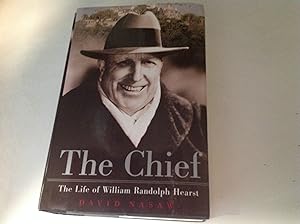 The Chief - Signed and inscribed Presentation/Association The Life of William Randolph Hearst