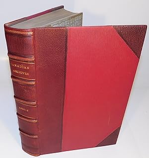 REPORT ON CANADIAN ARCHIVES 1895 and 1896 (2 vol. bound in one)