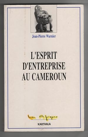 L'Esprit D'Entreprise Au Cameroun (French Edition)