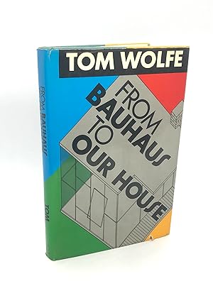 From Bauhaus to Our House (First Edition)