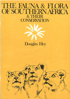 The Fauna & Flora of Southern Africa & Their Conservation