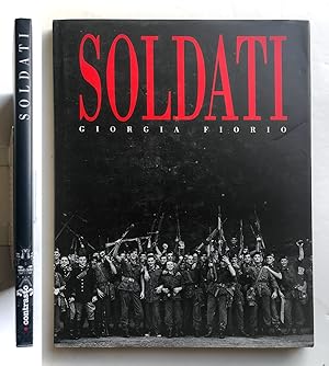 Soldati. Fotografie di Giorgia Fiorio. Contrasto 1993. *Con biglietto autografo*