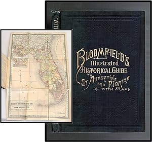[Florida History, St. Augustine] Bloomfield's Illustrated Historical Guide, Embracing an Account ...