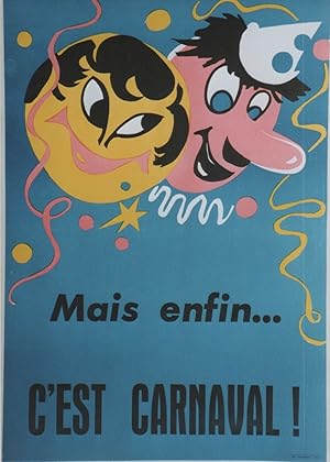 "Mais enfin. C'EST CARNAVAL ! (NICE)" Affiche originale entoilée / Litho années 50 Imp. MEYERBEER...
