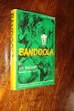 Bandoola - Biography of a Burmese Jungle Elephant by Elephant Bill