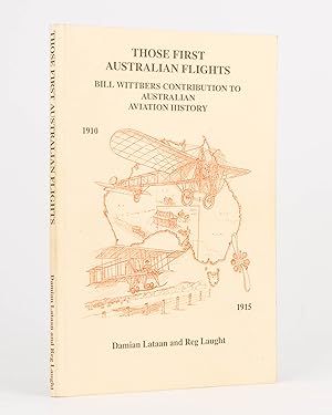 Those First Australian Flights. Bill Wittber's Contribution to Australian Aviation History