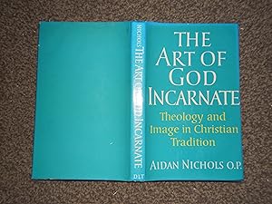 The Art of God Incarnate: Theology and Image in Christian Tradition