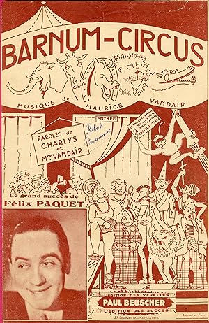 "BARNUM - CIRCUS par Félix PAQUET" Paroles de CHARLYS & Maurice VANDAIR / Musique de Maurice VAND...