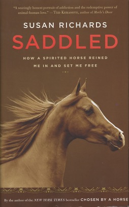 Saddled: How A Spirited Horse Reined Me In And Set Me Free