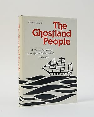 The Ghostland People: A Documentary History of the Queen Charlotte Islands, 1859-1906 (WEST COAST...