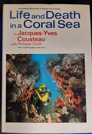 Life and Death in a Coral Sea: The Undersea Discoveries of Jacques-Yves Cousteau