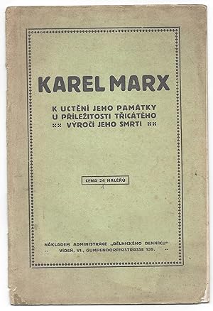 Karel Marx: K uctÄní jeho památky u pÅíleÅ¾itosti tÅicátého výroÄi jeho smrti. [In Commemorat...