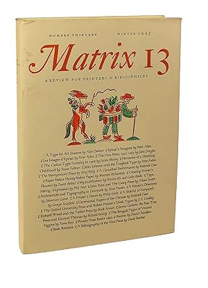 Matrix 13: A Review for Printers and Bibliophiles. Number Thirteen, Winter 1993