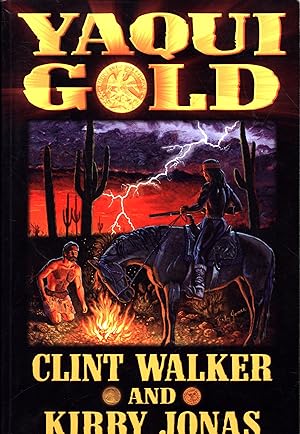 Yaqui Gold (SIGNED BY KIRBY JONAS, NOT BY CLINT 'CHEYENNE' WALKER)