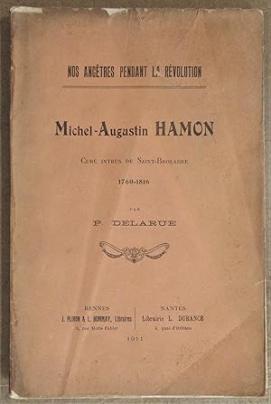 Nos Ancêtres Pendant la Révolution : Michel-Augustin Hamon Curé intrus de Saint-Broladre 1760-1816