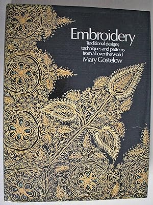 Embroidery Traditional designs, techniques and patterns from all over the world. Signed by the au...