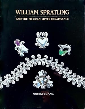 William Spratling and the Mexican Silver Renaissance: Maestros de Plata