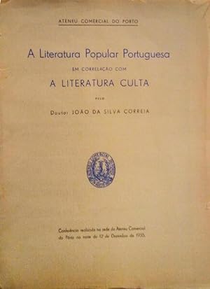 A LITERATURA POPULAR PORTUGUESA EM CORRELAÇÃO COM A LITERATURA CULTA.