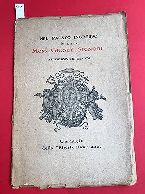 Nel fausto ingresso S.E.R. Mons. Giosuè Signori arcivescovo di Genova. Omaggio della rivista dioc...