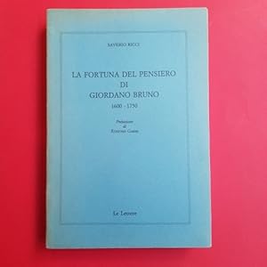 La fortuna del pensiero di Giordano Bruno 1600n-1750. Prefazione di Eugenio Garin