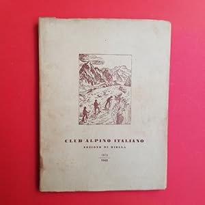 Annuario 1873 - 1948 Club Alpino Italiano sezione di Biella