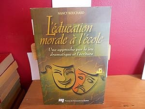 L'Education Morale a L'Ecole: Une Approche Par Le Jeu Dramatique Et L'Ecriture (French and Englis...
