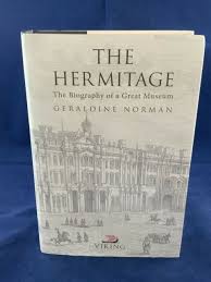 The Hermitage: The Biography of a Great Museum