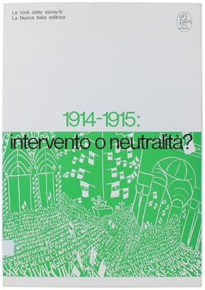 1914-1915: INTERVENTO O NEUTRALITA'? Le fonti della storia, 6. (cartella con facsimili):
