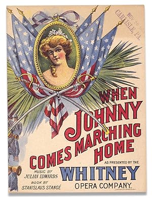When Johnny Comes Marching Home. As Presented by the Whitney Opera Company. [cover title]