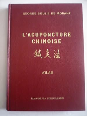 L'acuponcture chinoise - La tradition chinoise classifiée, précisée - Atlas