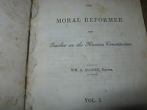 The Moral Reformer And Teacher On The Human Constitution. Vol. 1