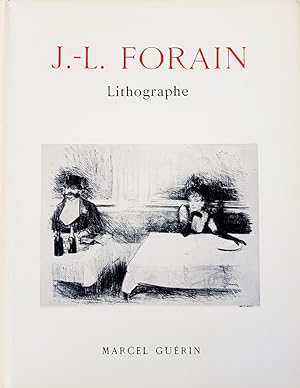 J.-L. Forain lithographe. Catalogue raisonné de l'oeuvre lithographié de l'artiste.