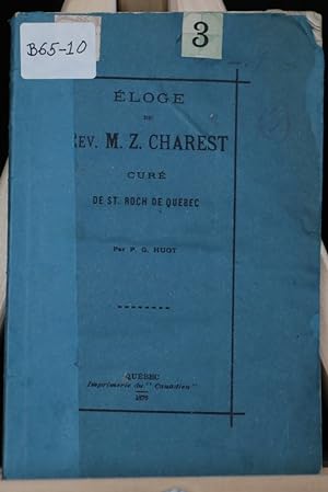 Éloge du Rév. M.Z. Charest, curé de St. Roch de Québec