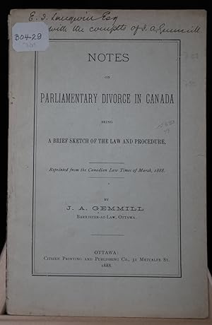 Notes on Parliamentary divorce in Canada being a brief sketch of the law and procedure