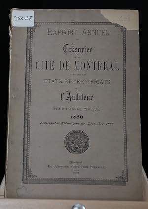 Rapport annuel du trésorier de la Cité de Montréal ainsi que les états et certificats de l'Audite...