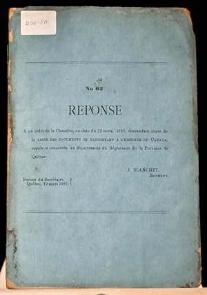 Réponse à un ordre de la Chambre en date du 12 mars 1883, demandant copie de la Liste des documen...