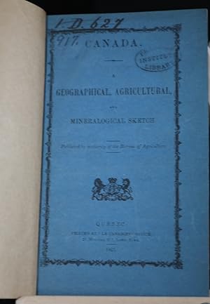 Canada. A geographical, agricultural and mineralogical sketch