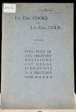 Lt. Col. Cooke vs Lt. Col. Cole. Full text of the military decisions and legal judgements in a mi...