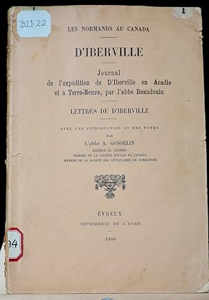 Journal de l'expédition de D'Iberville en Acadie et à Terre-Neuve, par l'abbé Beaudoin. Lettres d...