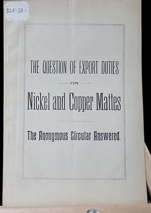 The question of export duties on nickel and cooper Mattes.The anonymous circular answered