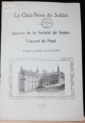 Le Chez-nous du soldat. Oeuvre de la Société de Saint-Vincent de Paul fondée à Québec en avril 1918