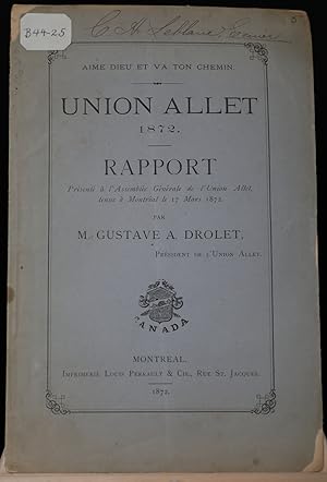 Union Allet 1872. Rapport présenté à l'Assemblée générale de l'Union Allet, tenue à Montréal le 1...