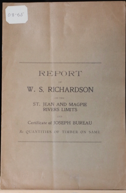 Report of W.S. Richardson on the St.Jean and Magpie Rivers limits and Certificate of Joseph Burea...