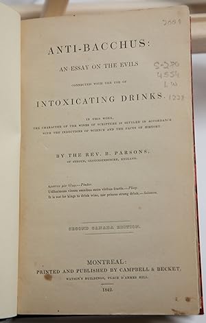 Anti-Bacchus: an essay on the evils connected with the use of intoxicating drinks. In this work, ...
