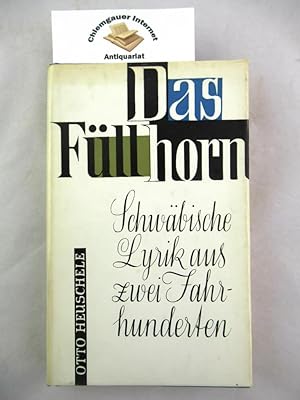 Das Füllhorn : schwäbische Lyrik aus zwei Jahrhunderten . Ausgewählt und mit einer Einleitung ver...