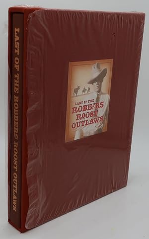 LAST OF THE ROBBERS ROOST OUTLAWS [Moab's Bill Tibbetts] [One of Fifteen Deluxe Editions, Signed]