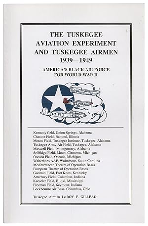 The Tuskegee Aviation Experiment and Tuskegee Airmen 1939 - 1949: America's Black Air Force for W...